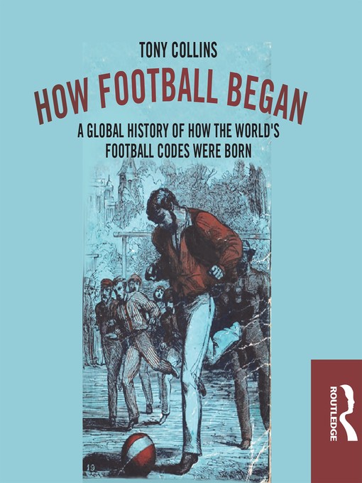 Title details for How Football Began by Tony Collins - Available